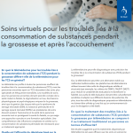 Soins virtuels pour les troubles liés à la consommation de substances pendant la grossesse et après l’accouchement
